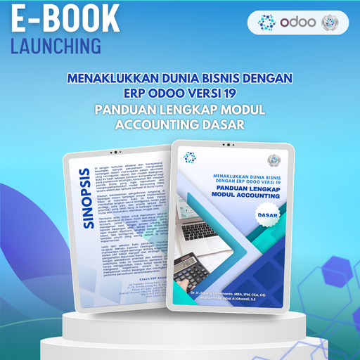 MENAKLUKKAN DUNIA BISNIS DENGAN ERP ODOO VERSI 19: PANDUAN LENGKAP MODUL ACCOUNTING (DASAR)